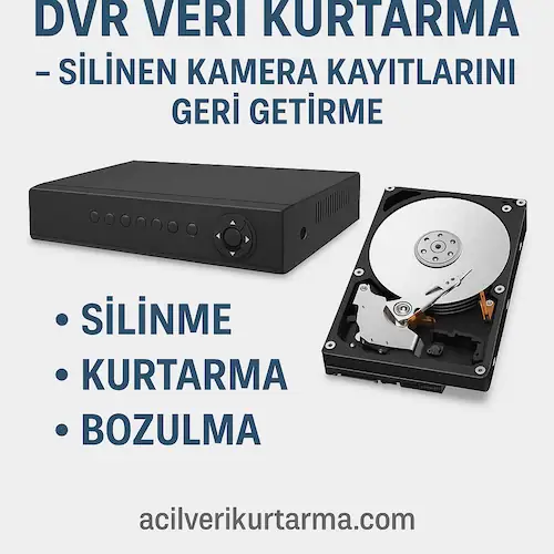 cctv-dvr-veri-kurtarma-silinen-kamera-kayitlarini-geri-getirme
